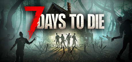 《七日杀/7 Days to Die》特别好评/第一人称射击/v2.6.b14/免安装中文版